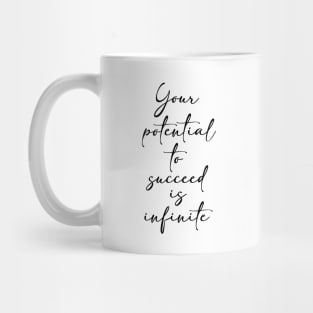 Your potential is infinite Mug